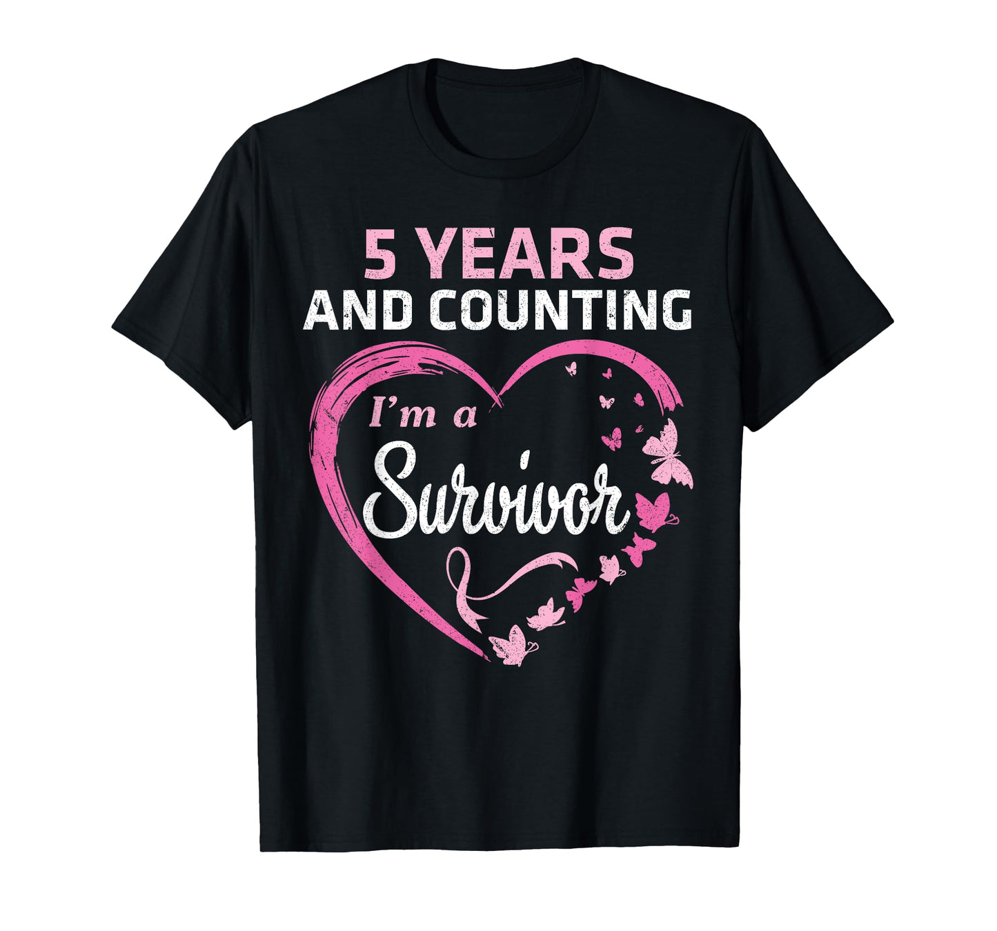 5 Years And Counting I'm A Breast Cancer Survivor Fight Win T-Shirt