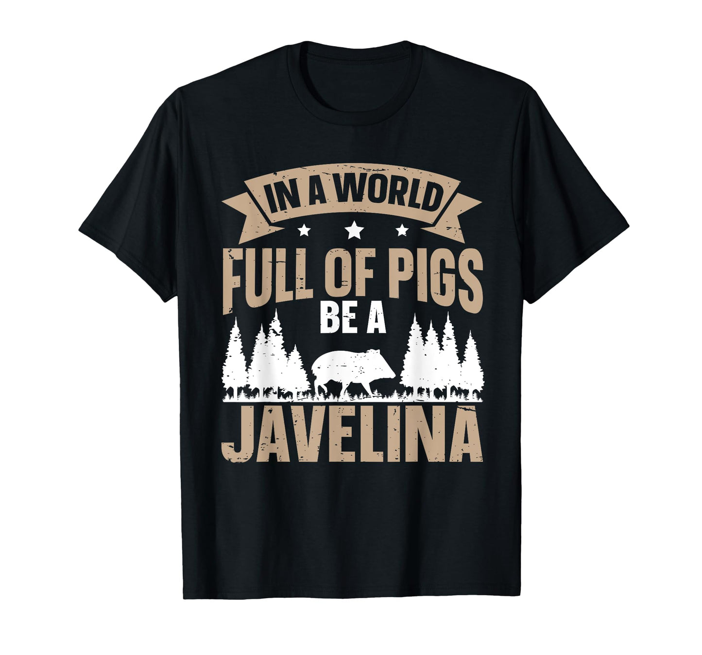 Be A Javelina Not A Pig T-Shirt