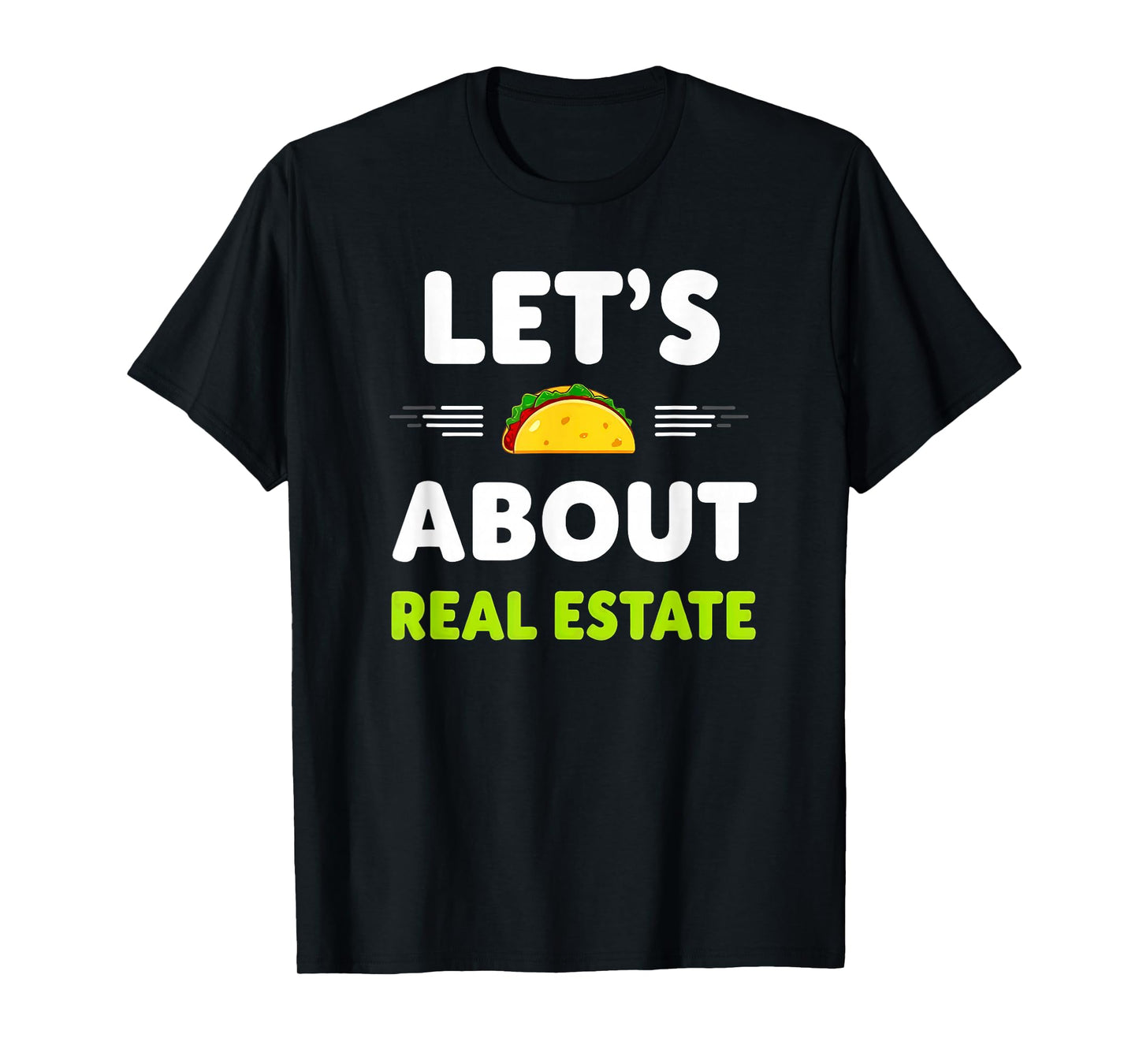 Tacos Lover Realtor Let's Taco About Real Estate T-Shirt