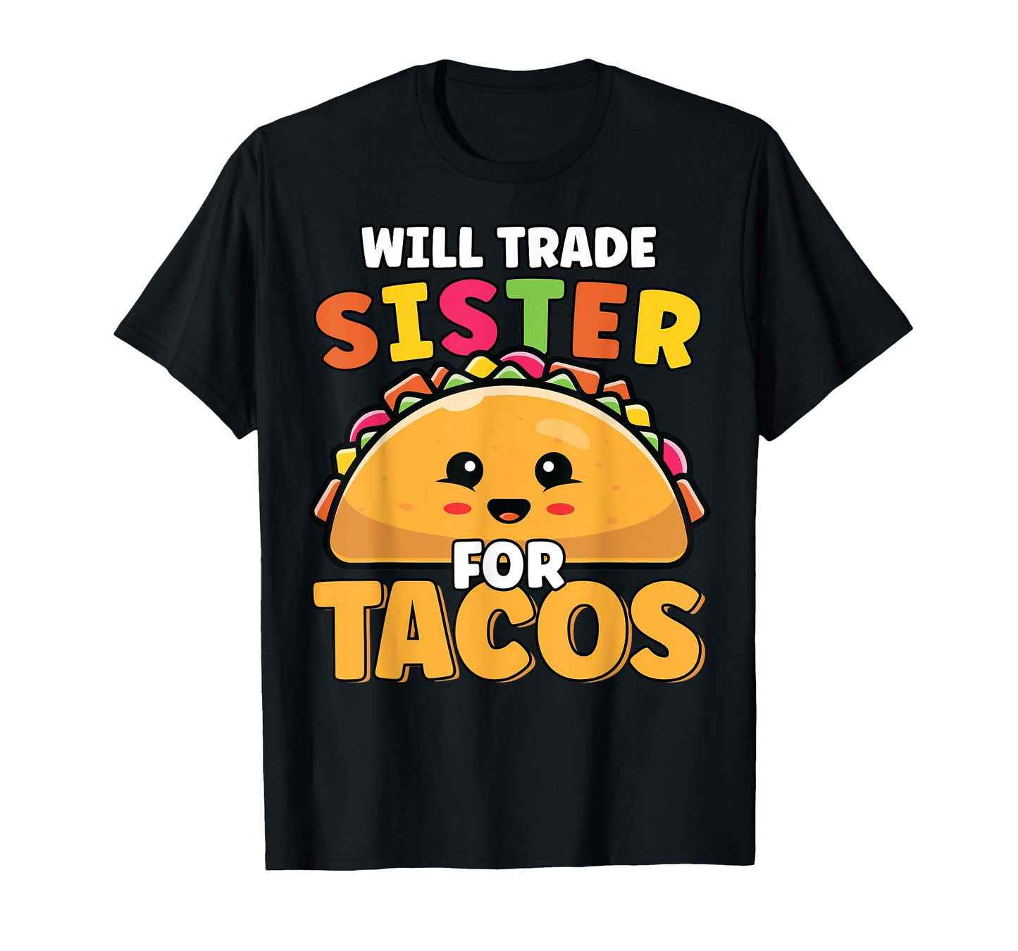 Will Trade Sister For Tacos Lover Cute Funny Cinco De Mayo T-Shirt