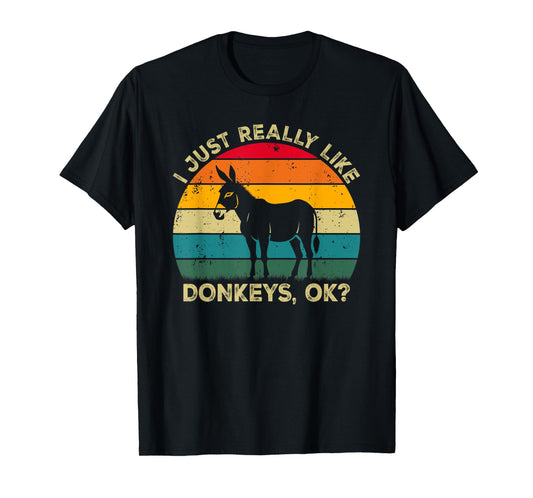 I Just Really Like Donkeys, OK? Funny Donkey Retro T-Shirt