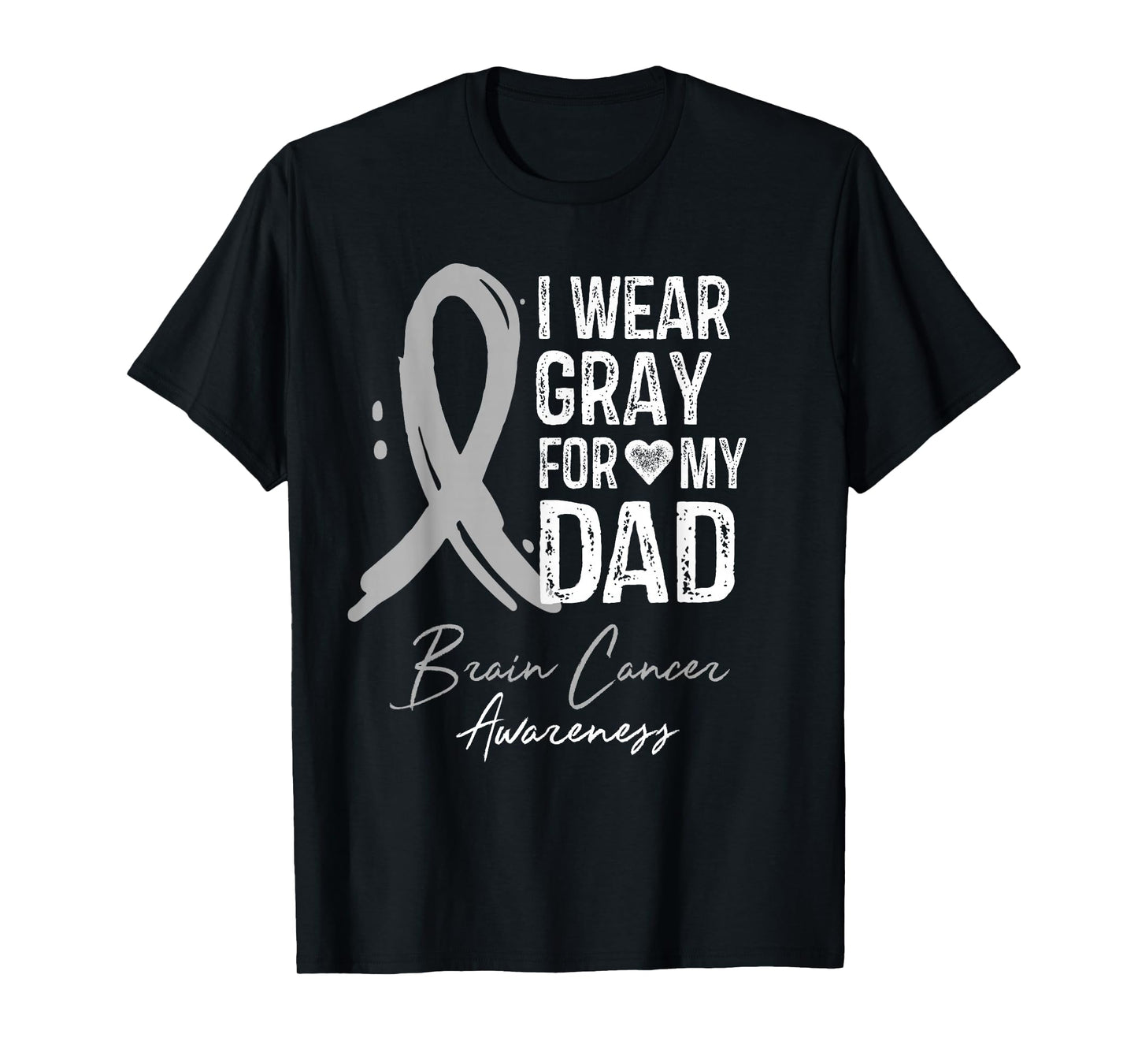 I Wear Gray For My Dad Shirt Brain Cancer Awareness Gift T-Shirt
