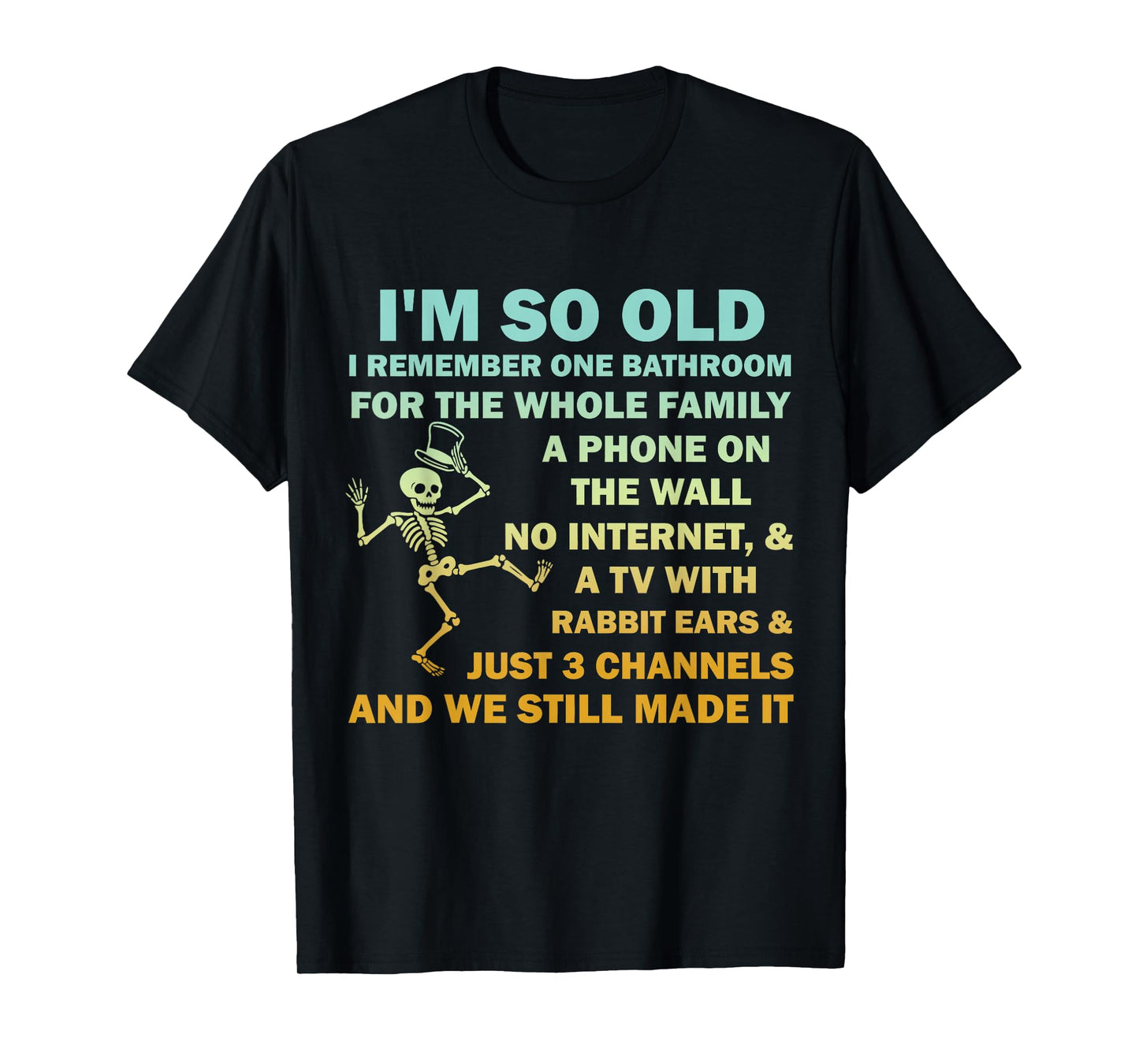 I'm So Old I Remember One Bathroom for The Whole Family T-Shirt
