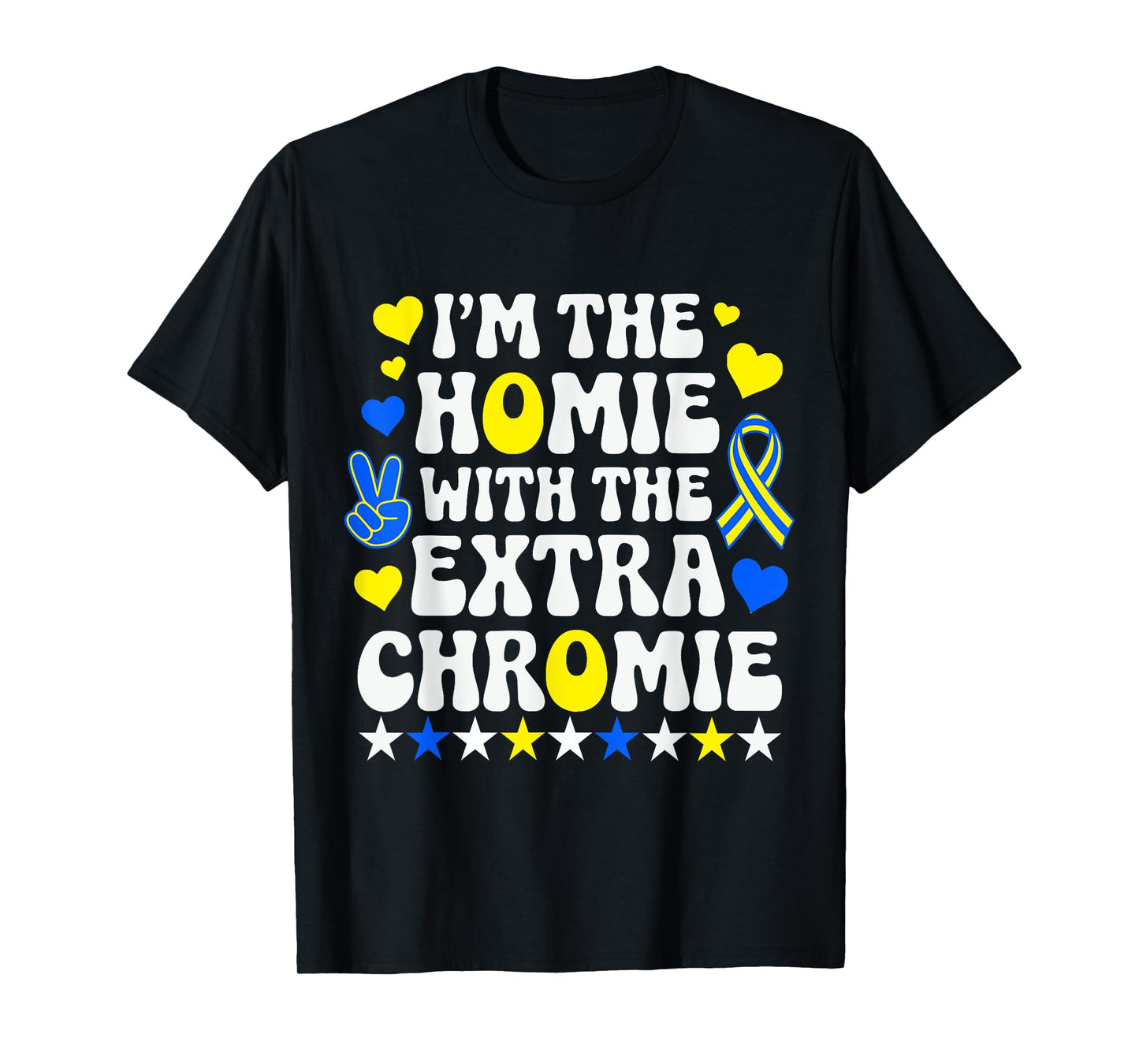 Funny I'm Homie With The Extra Chromie Down Syndrome Day T-Shirt