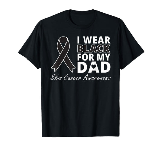 I Wear Black For My Dad Shirt Melanoma Awareness Warrior T-Shirt