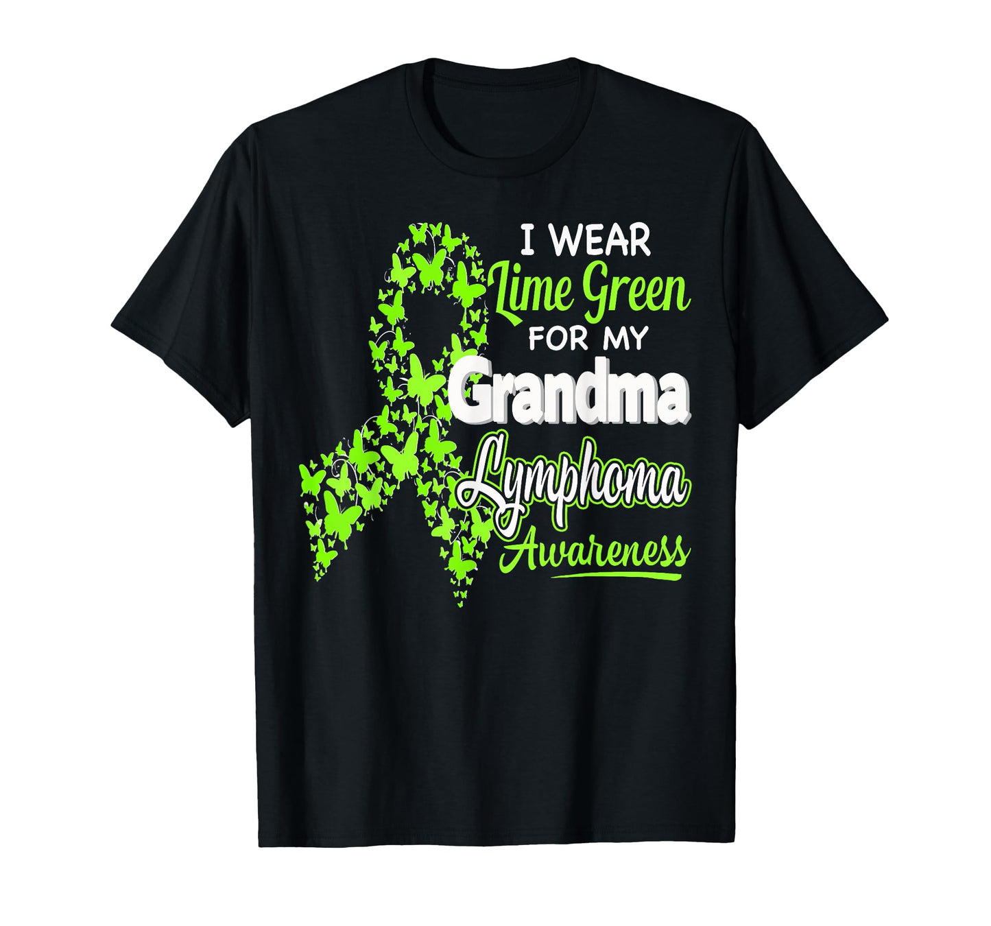 I wear Lime Green for my Grandma - Lymphoma Awareness shirt T-Shirt
