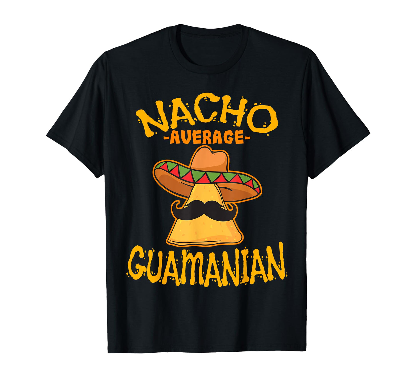 Nacho Average Guamanian Heritage Guam Roots T-Shirt