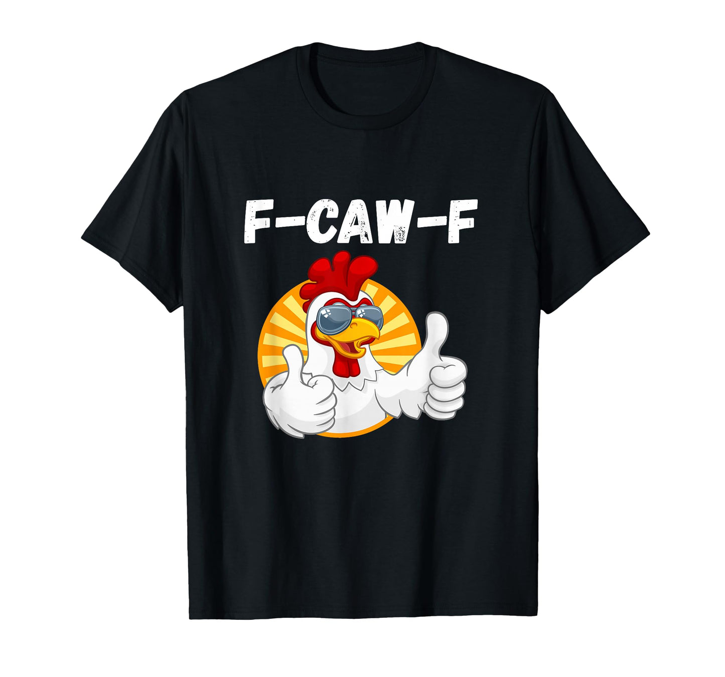 Chicken Lover Funny F-Caw-F Fun Gift T-Shirt