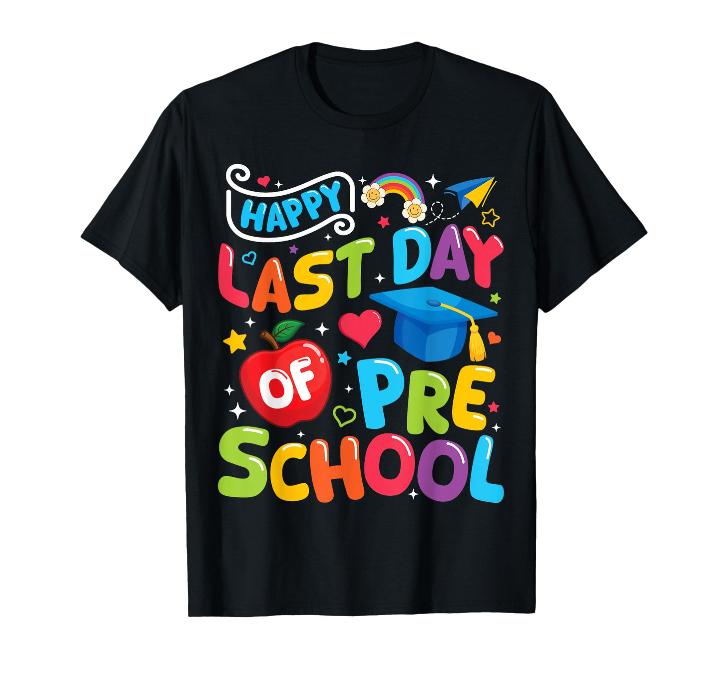 Happy Last Day Of Preschool Pre-k Teacher Graduation 2025 T-Shirt