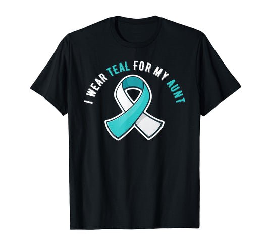 I Wear Teal For My Aunt Cervical Cancer Awareness T-Shirt