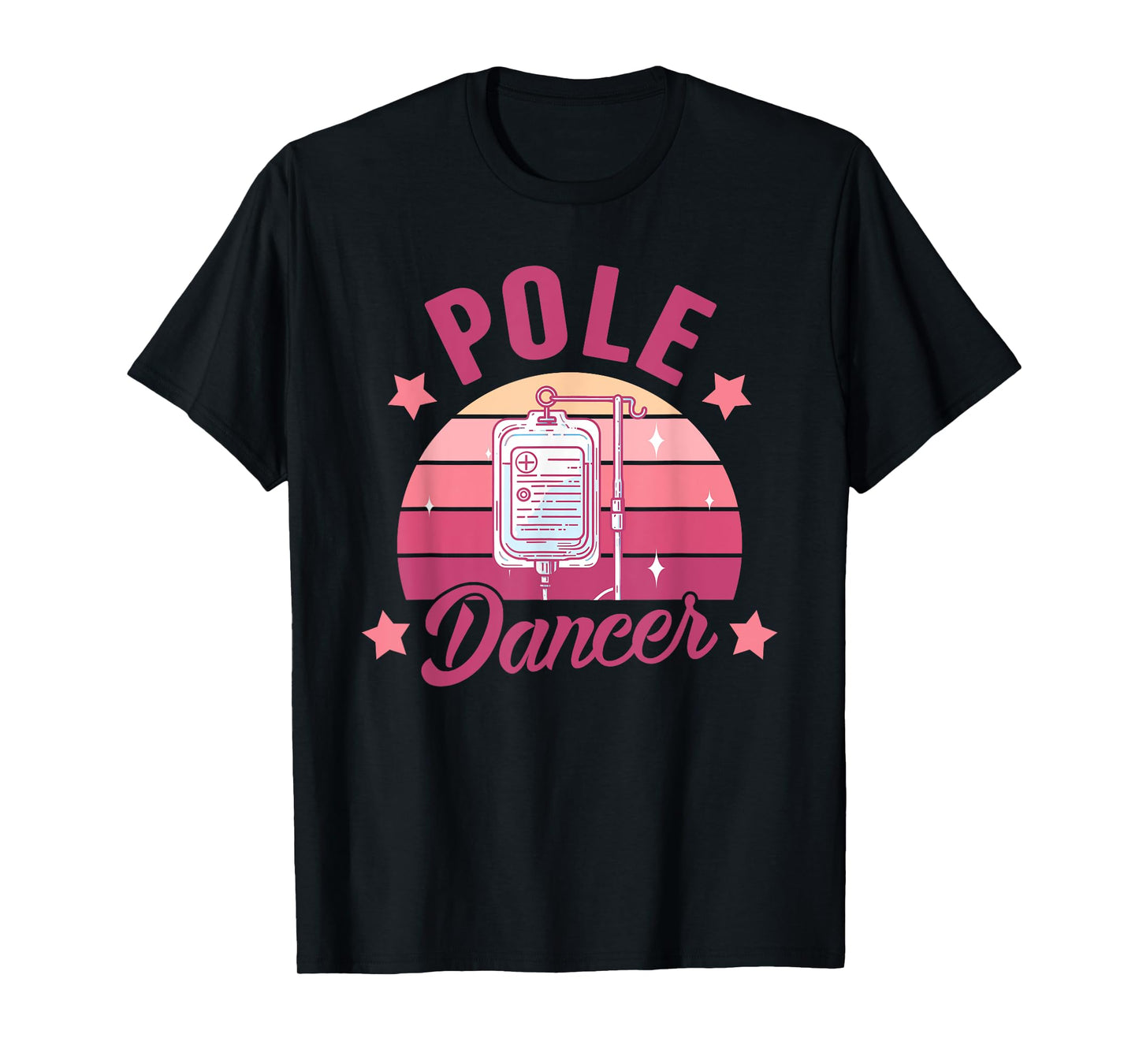 Funny Nurse Nursing Cancer Warrior Chemo Day Pole Dancer T-Shirt
