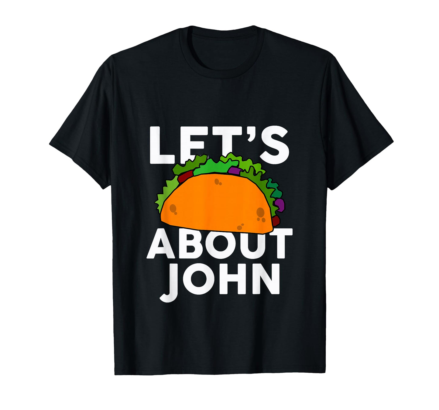 Let's Taco About JOHN T-Shirt Name Shirt Taco T-Shirt