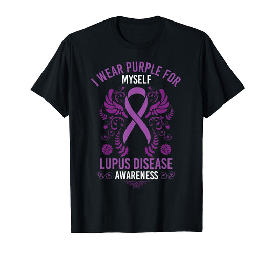 I Wear Purple For Myself Shirt Lupus Disease Awareness T-Shirt