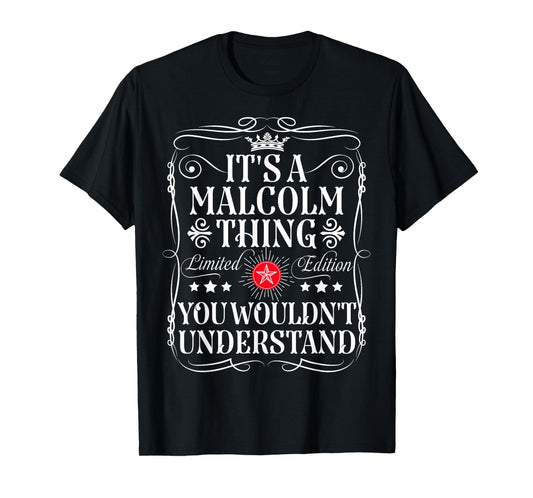 Malcolm Name Its A Malcolm Thing You Wouldn't Understand T-Shirt