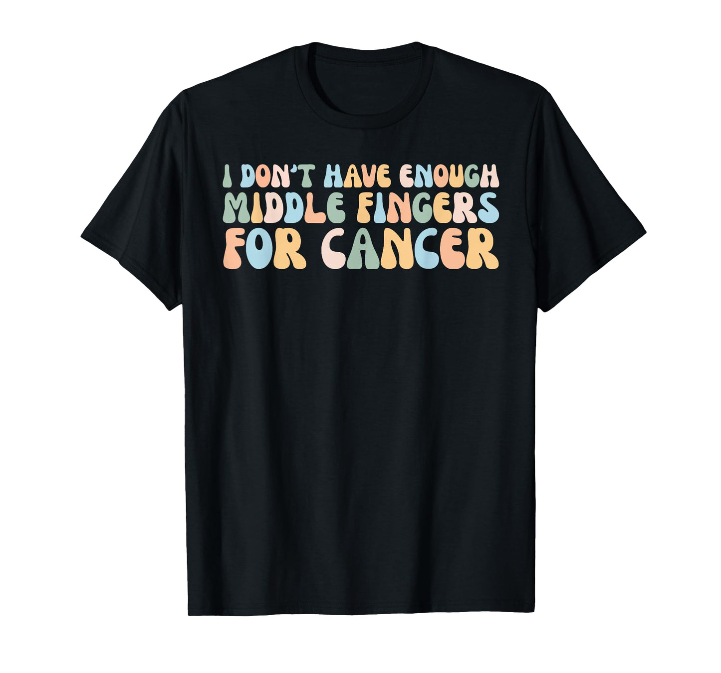 Retro I Don't Have Enough Middle Fingers For Cancer Women T-Shirt