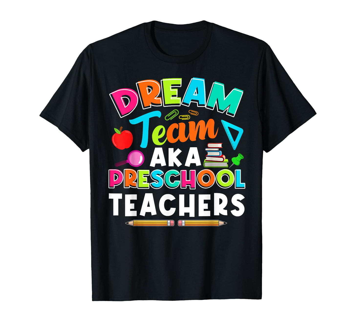 Dream Team Preschool Teacher First Day Of School Womens T-Shirt