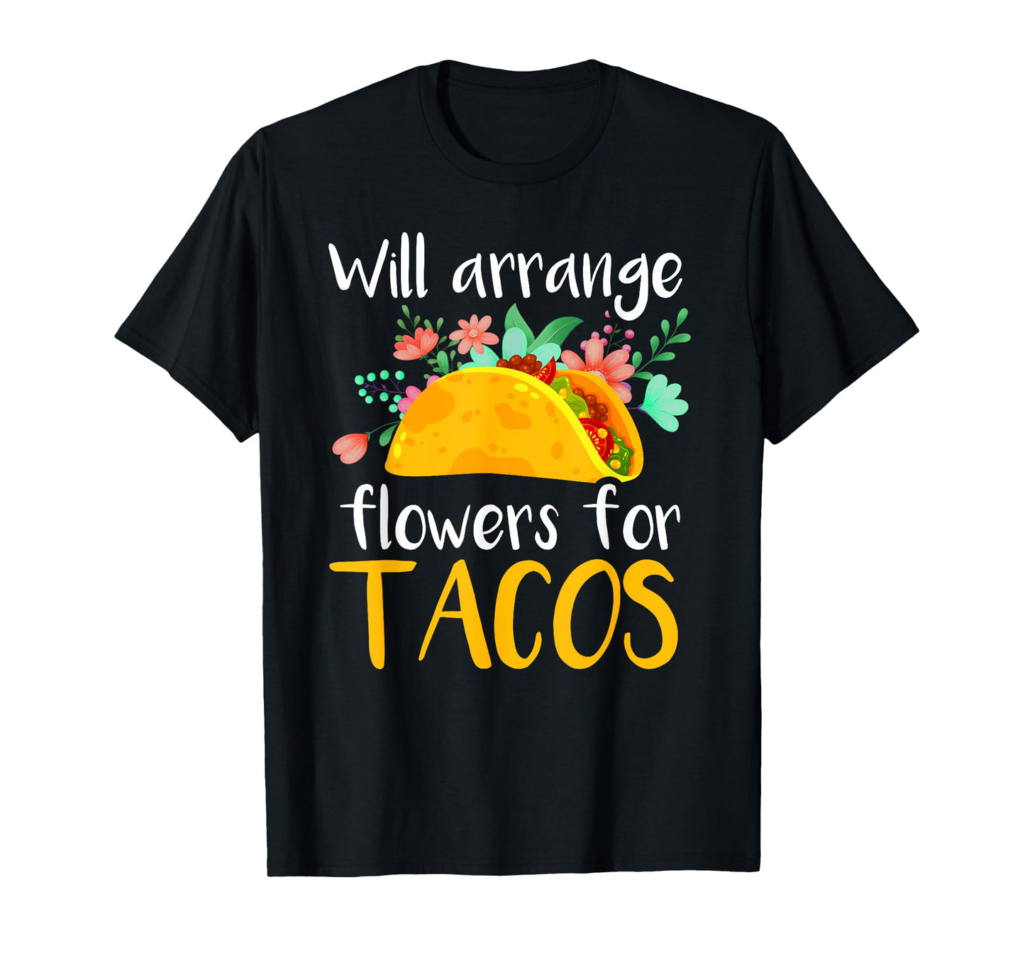 Florist Taco Shirt Funny Floral Designer Taco Lover Gift T-Shirt