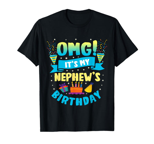 OMG It's My Nephew Birthday T-Shirt