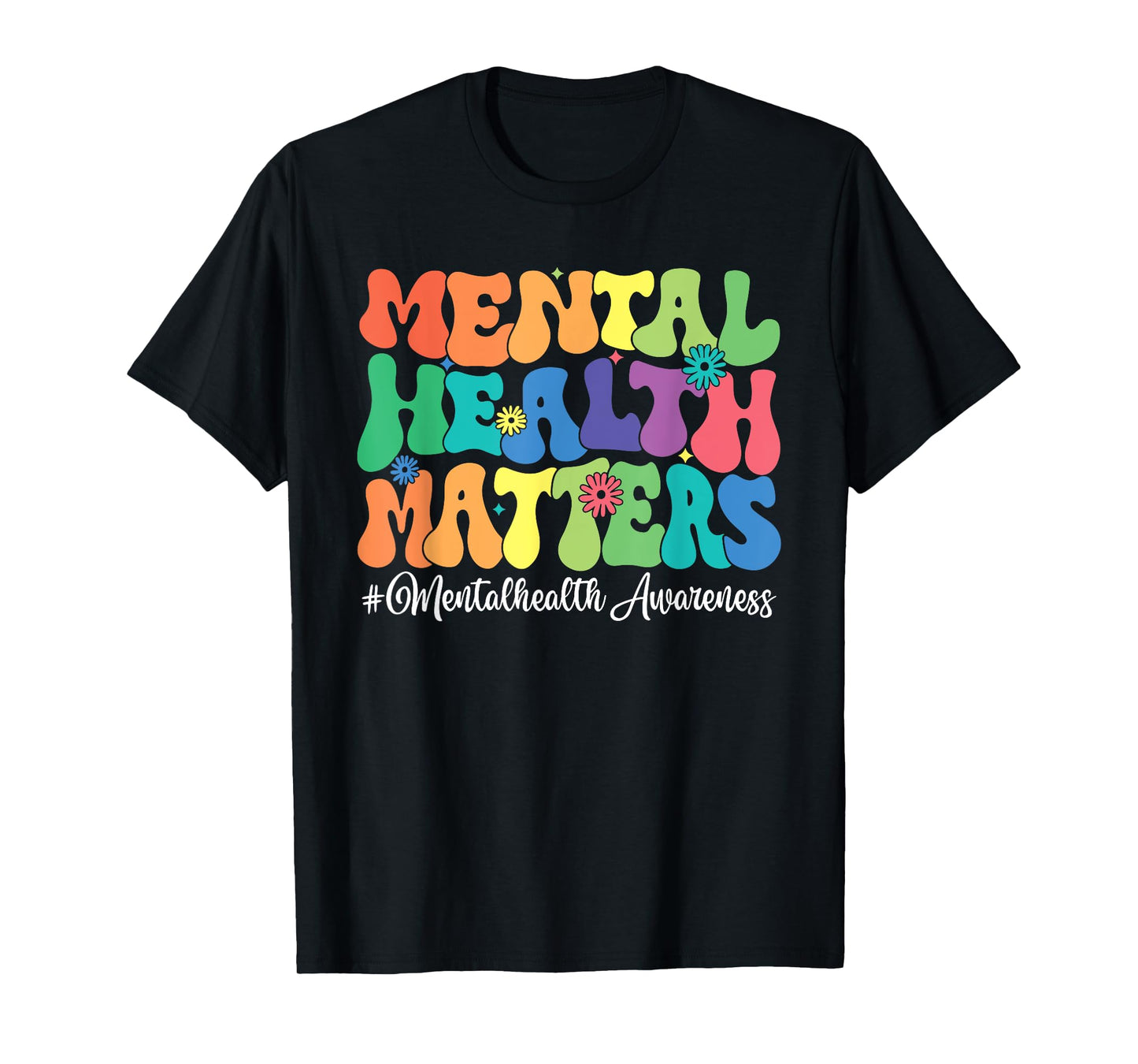 Mental Health Matters Awareness Month For Men And Women, T-Shirt