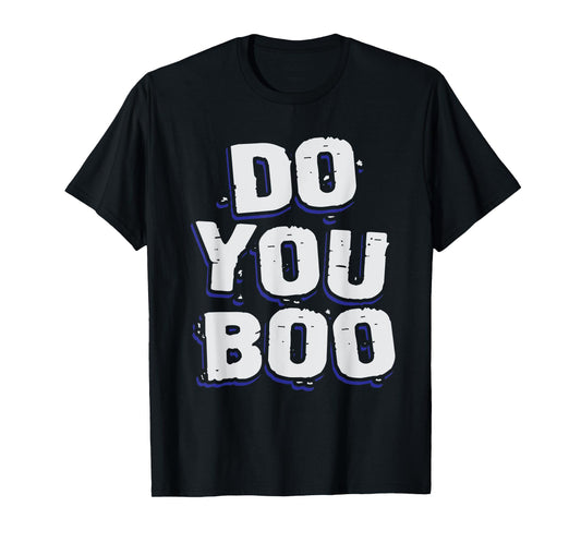 Do You Boo T-Shirt