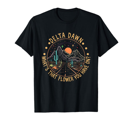 Delta Dawn What's That Flower You Have On Western Road T-Shirt