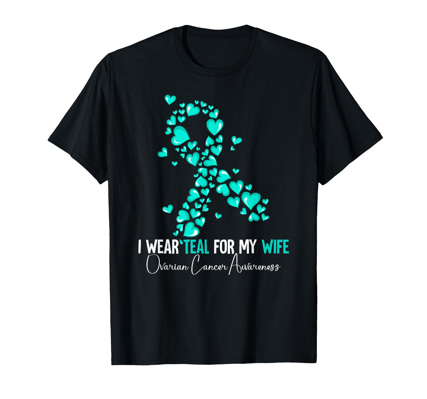 I Wear Teal For My Wife Ovarian Cancer Awareness T-Shirt
