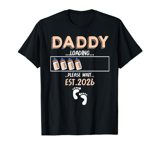 DADDY Loading 2026 Please Wait Funny Family Baby Reveal T-Shirt