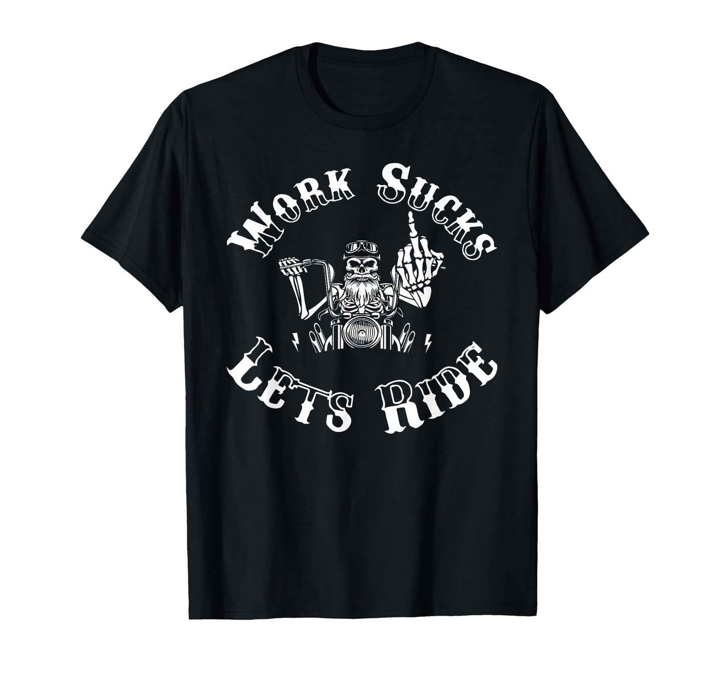 Work Sucks Lets Ride T-Shirt