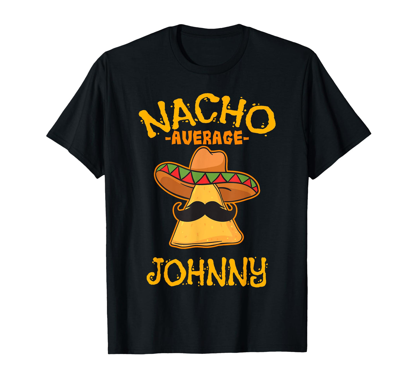 Nacho Average Johnny Personalized Name Funny Taco T-Shirt