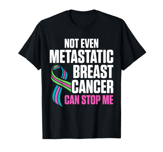 Metastatic Breast Cancer Awareness Stop Me Warrior T-Shirt