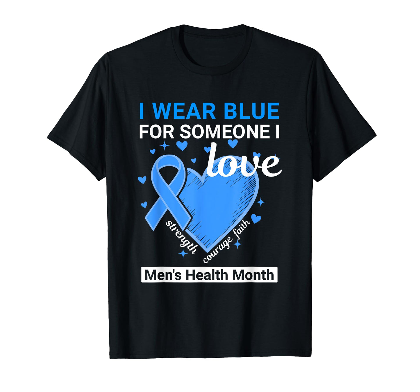 I Wear Blue for Someone I Love Men’s Health Month Ribbon T-Shirt