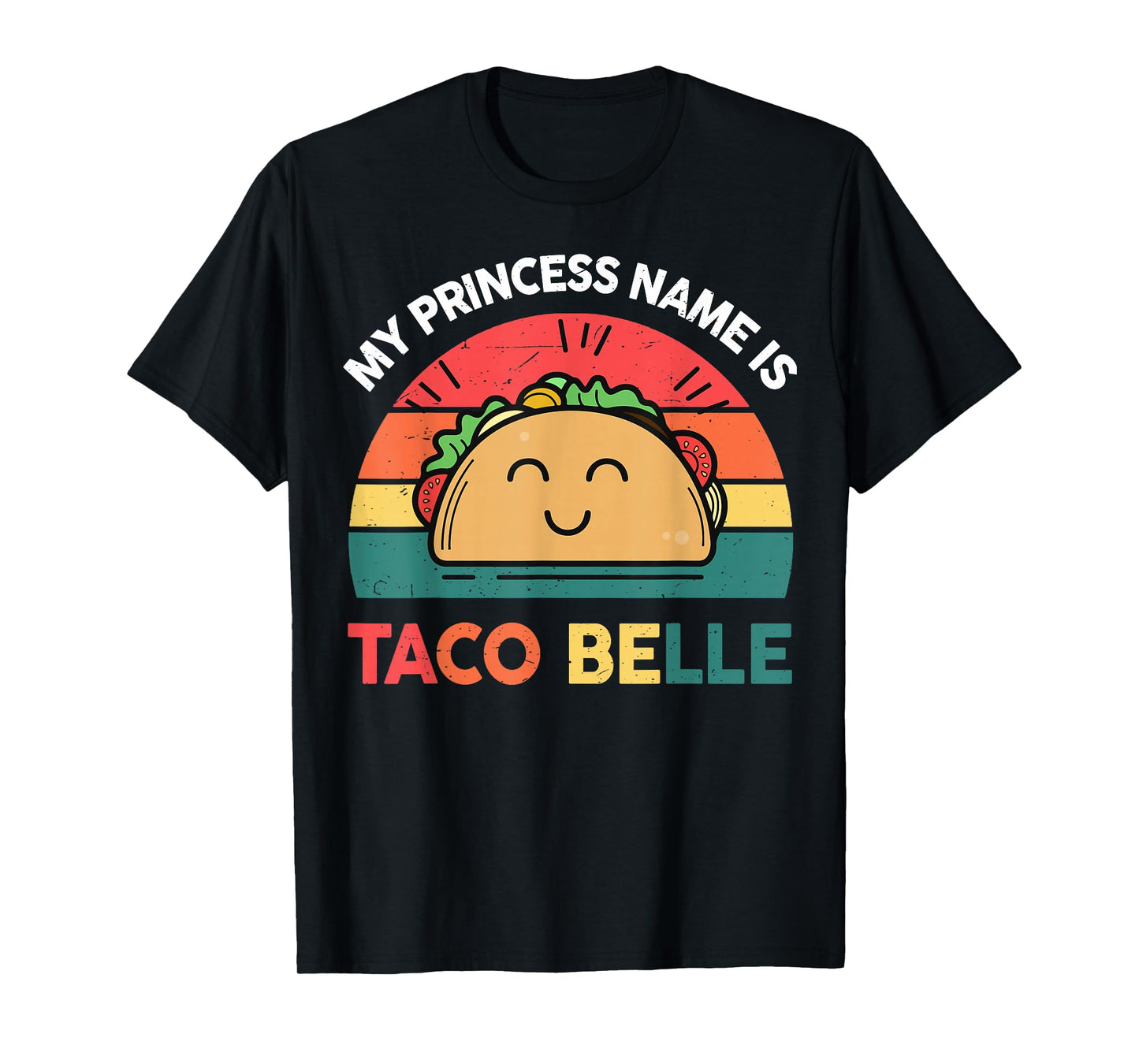Princess Name Taco Belle Cinco Mayo Funny Mexican Girl Women T-Shirt