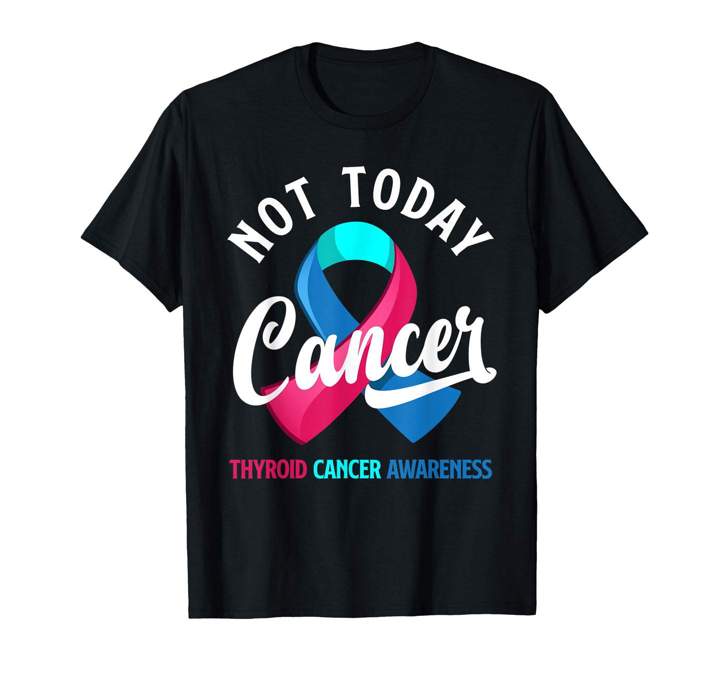 Not Today Cancer Ribbon Thyroid Cancer Awareness T-Shirt