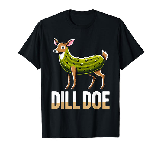 DILL DOE Funny Sarcastic Pickle Nature Deer Print Art Adult T-Shirt