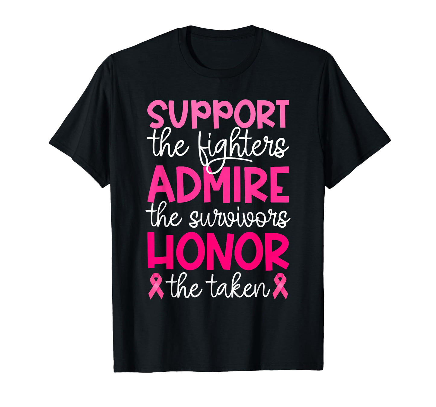 Breast Cancer Support Admire Honor Breast Cancer Awareness T-Shirt