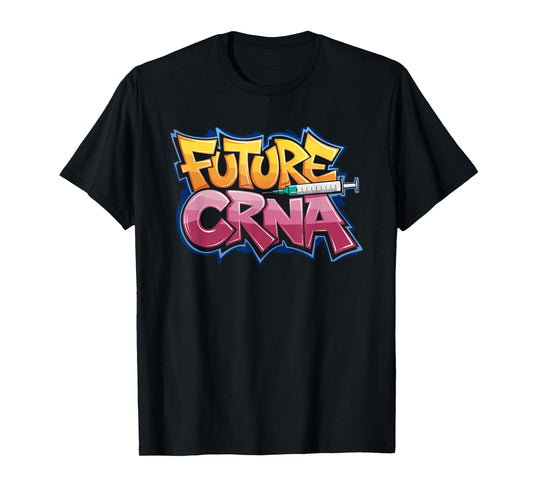 Anesthesiologist CRNA Nurse Future CRNA, Anesthetist Student T-Shirt