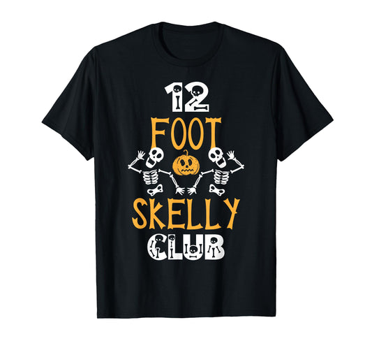 12 Foot Skelly Club - Halloween T-Shirt