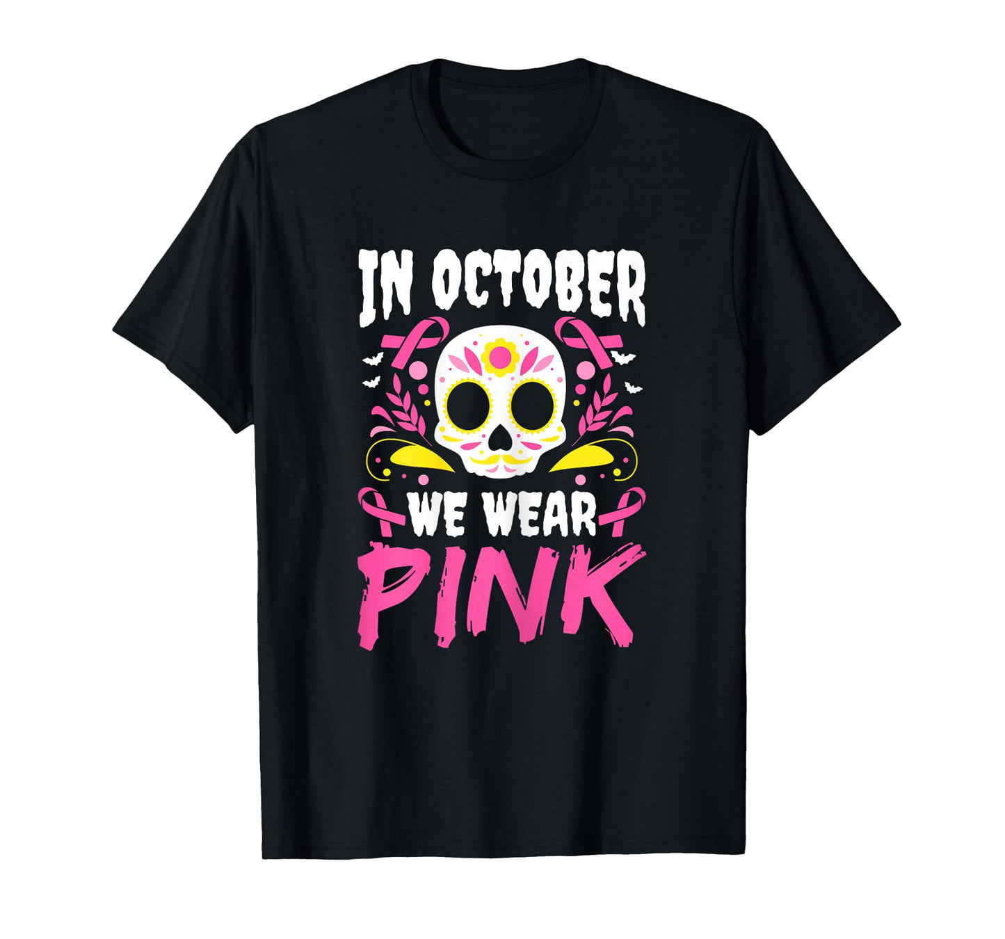 In October We Wear Pink Mexican Halloween Cancer Fighter T-Shirt