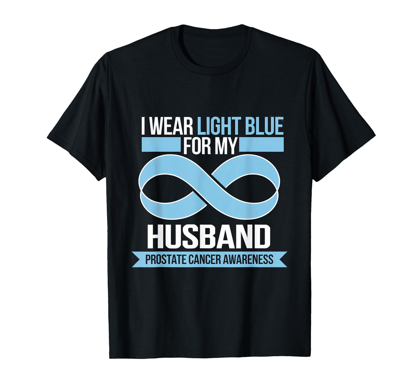 Prostate Cancer Awareness For My Husband Light Blue Ribbon T-Shirt