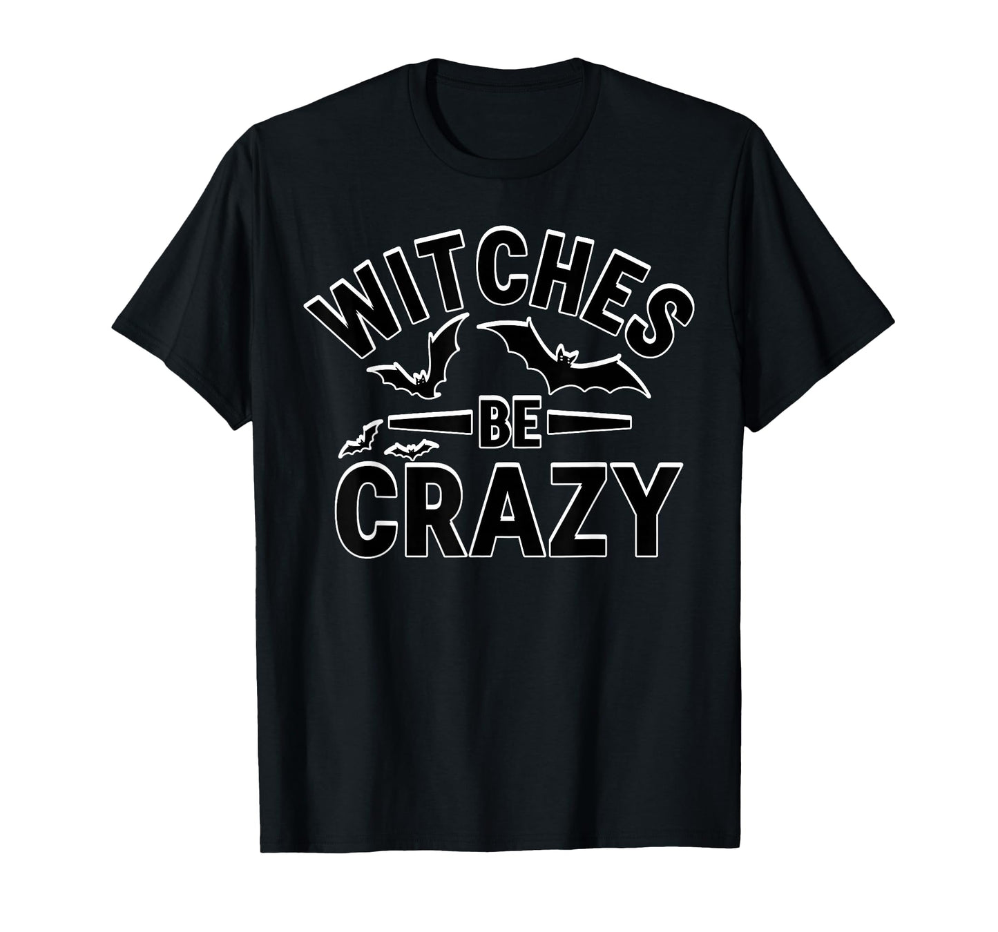 Witches Be Crazy T Shirt Halloween Funny Party Men Women T-Shirt