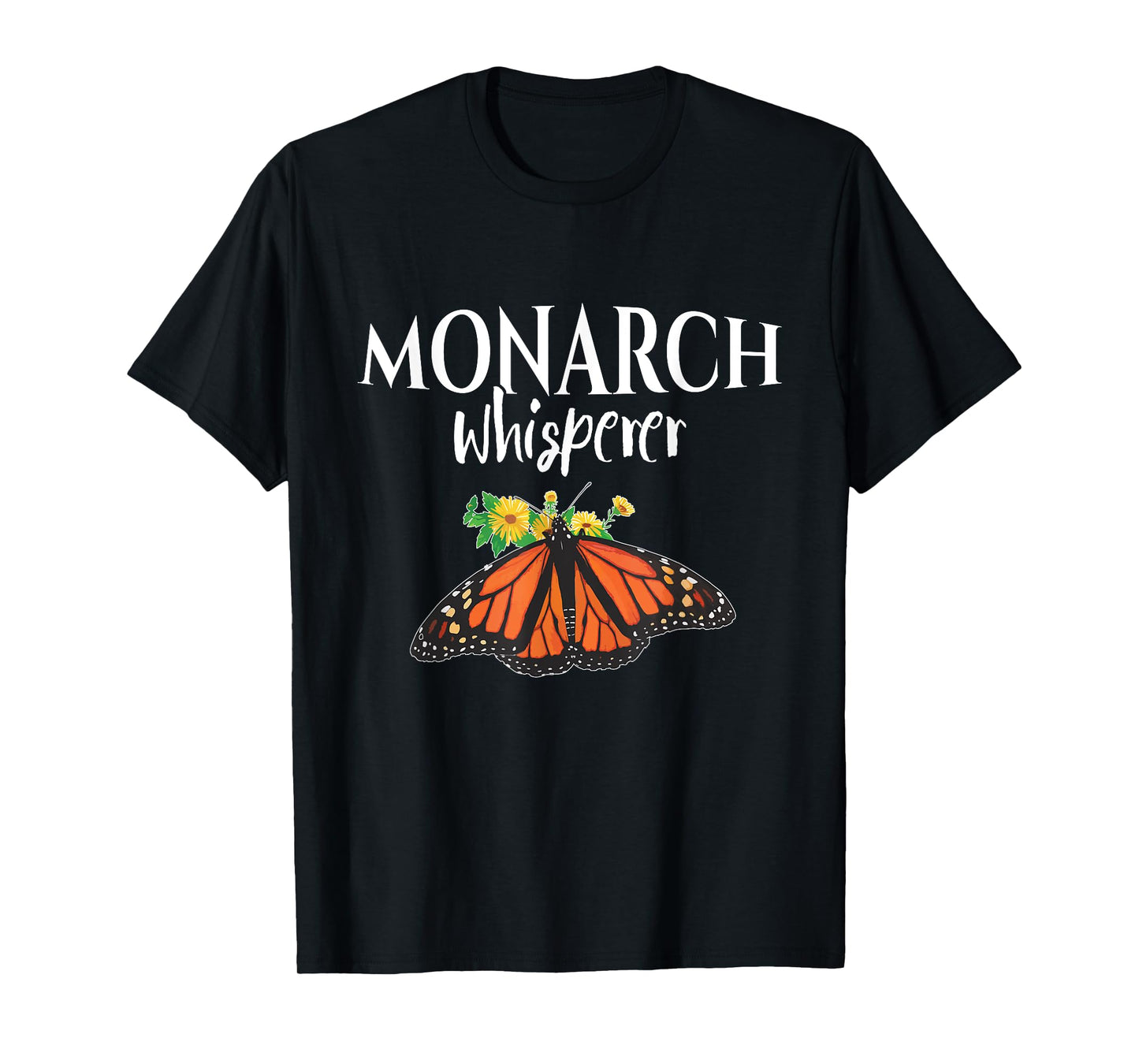 Monarch Whisperer - Butterfly Lover - Butterflies Gift T-Shirt
