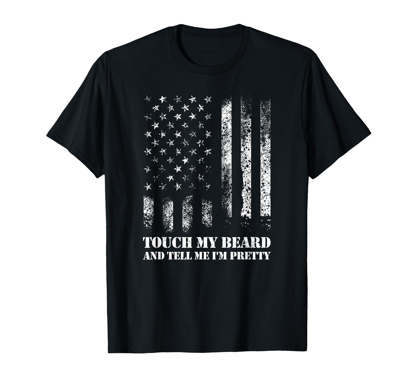 Touch My Beard And Tell Me I'm Pretty Funny Beard T-Shirt