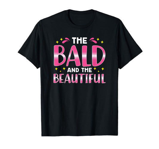 The Bald and the Beauty T-Shirt
