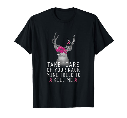Take Care Of Your Rack Mine Tried To Kill Me Apparel T-Shirt