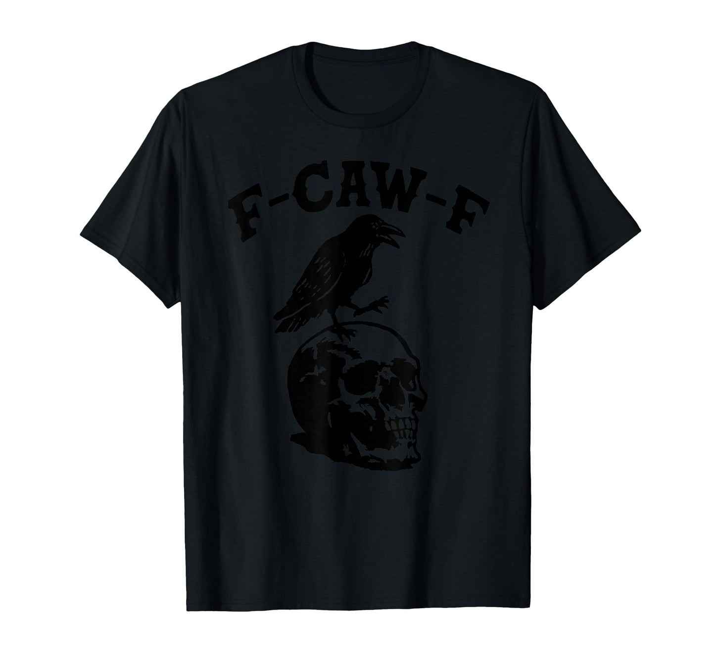 Halloween Crow F-Caw-F Caw Black Bird Joke for Women Men T-Shirt