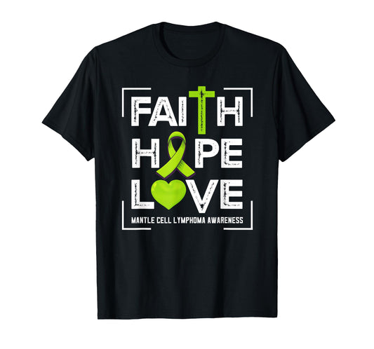 Faith Hope Love Mantle Cell Lymphoma Awareness T-Shirt