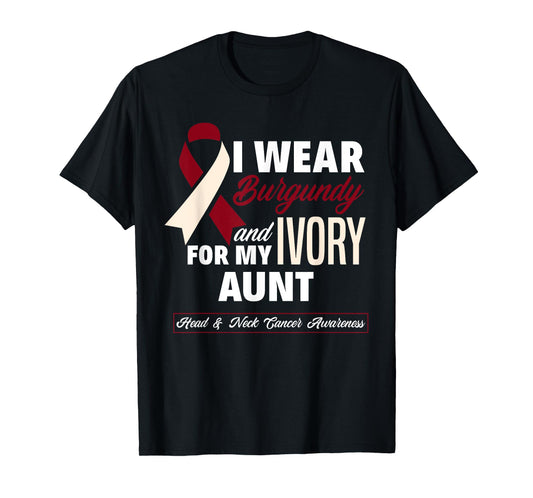 I Wear Burgundy & Ivory For My Aunt Head & Neck Cancer T-Shirt