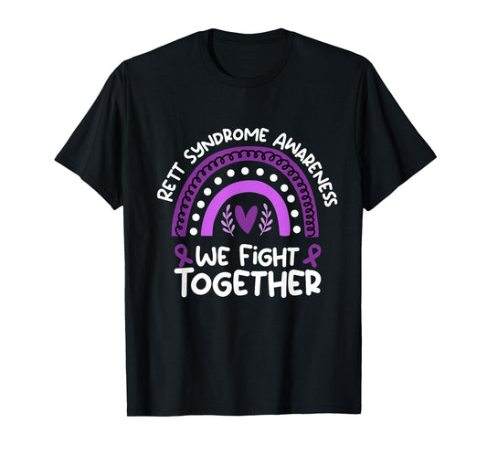 We Fight Together | Rett Syndrome Awareness | Rett Syndrome T-Shirt