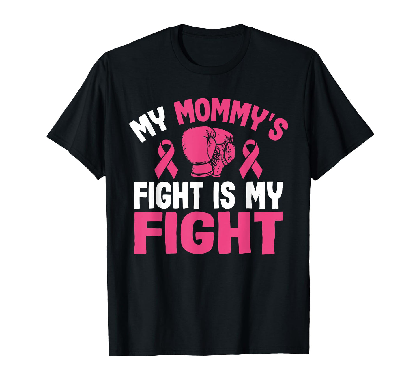 My Mommy's Fight Is My Fight Breast Cancer Awareness Fighter T-Shirt