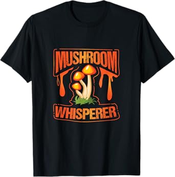 Mushroom Whisperer Funny Wild Mushroom Fungi Gift T-Shirt